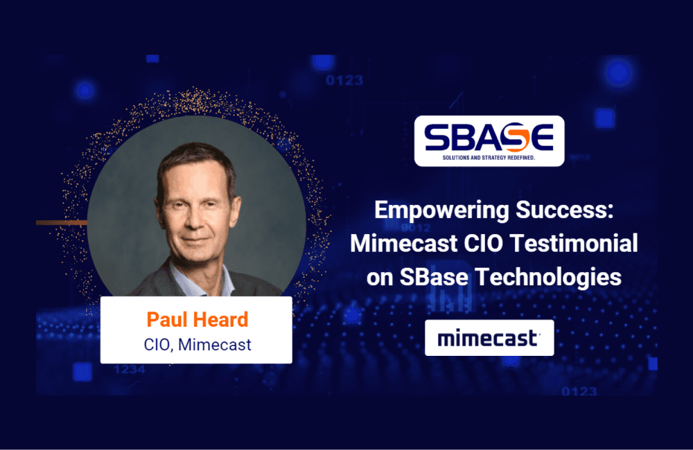 Paul Heard, CIO of Mimecast, on SBase Technologies’ Expertise & Partnership